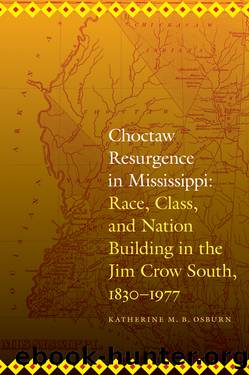 Choctaw Resurgence in Mississippi by Katherine M. B. Osburn