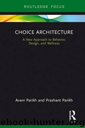Choice Architecture by Avani Parikh Prashant Parikh & Prashant Parikh