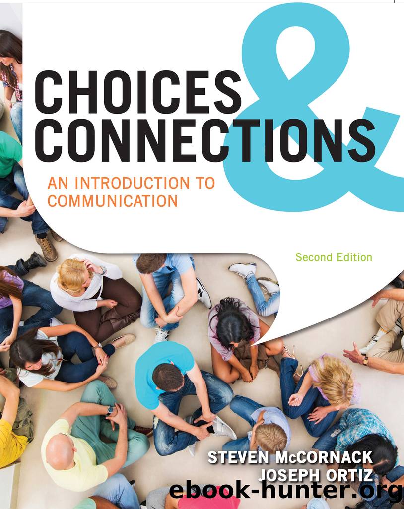Choices & Connections: An Introduction to Communication by Steven McCornack & Joseph Ortiz