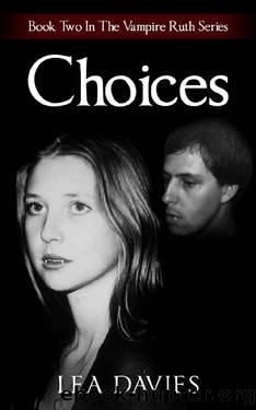 Choices (The Vampire Ruth Series Book 2) by Lea Davies