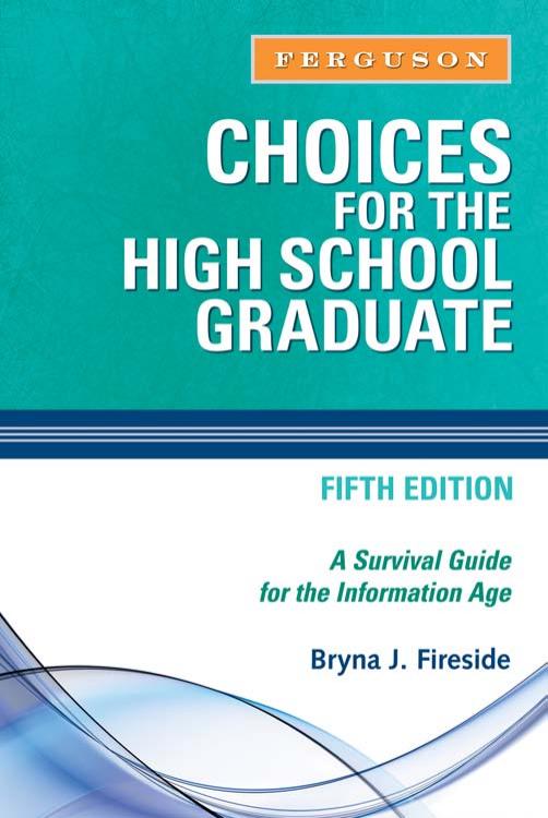 Choices for the High School Graduate: A Survival Guide for the Information Age by Bryna J. Fireside