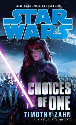 Choices of One: Star Wars (Star Wars - Legends) by Zahn Timothy