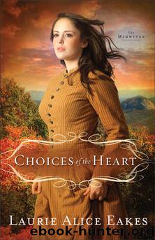 Choices of the Heart by Laurie Alice Eakes