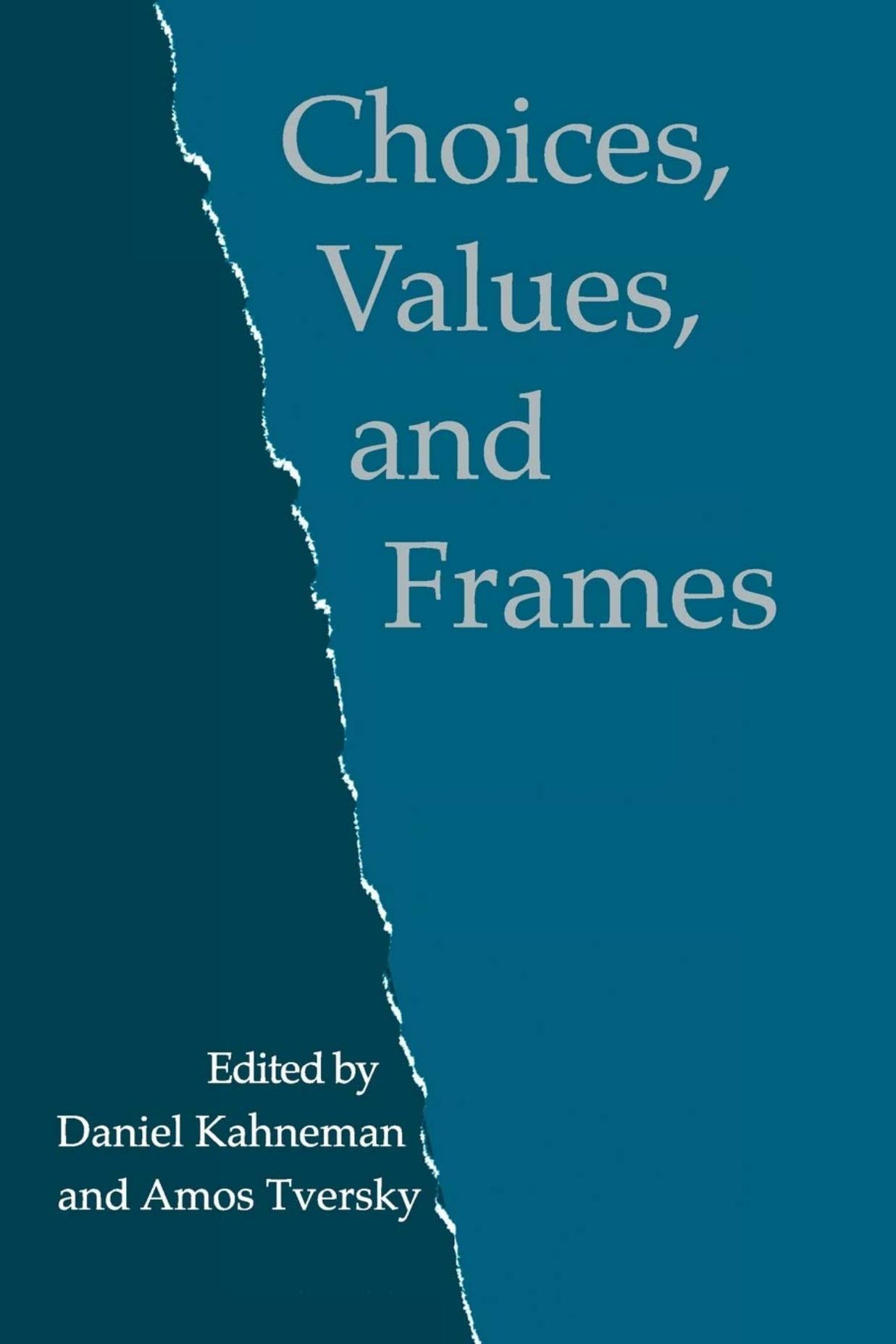 Choices, Values, and Frames by Daniel Kahneman & Amos Tversky