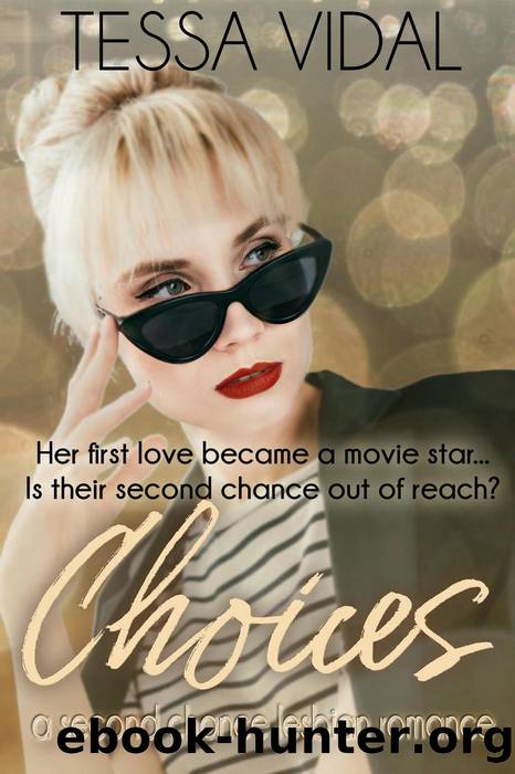 Choices: A Second Chance Lesbian Romance (Cherished Choices, #1) by Tessa Vidal