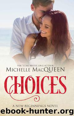 Choices: A Sweet Romance. (New Beginnings Book 1) by Michelle MacQueen
