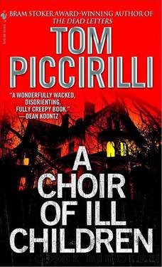 Choir of Ill Children, A by Piccirilli Tom