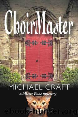 ChoirMaster: A Mister Puss Mystery by Michael Craft