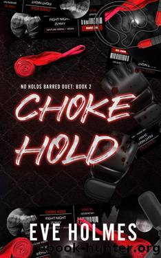 Choke Hold (No Holds Barred Book 2) by Eve Holmes