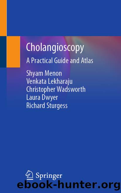 Cholangioscopy by Shyam Menon & Venkata Lekharaju & Christopher Wadsworth & Laura Dwyer & Richard Sturgess