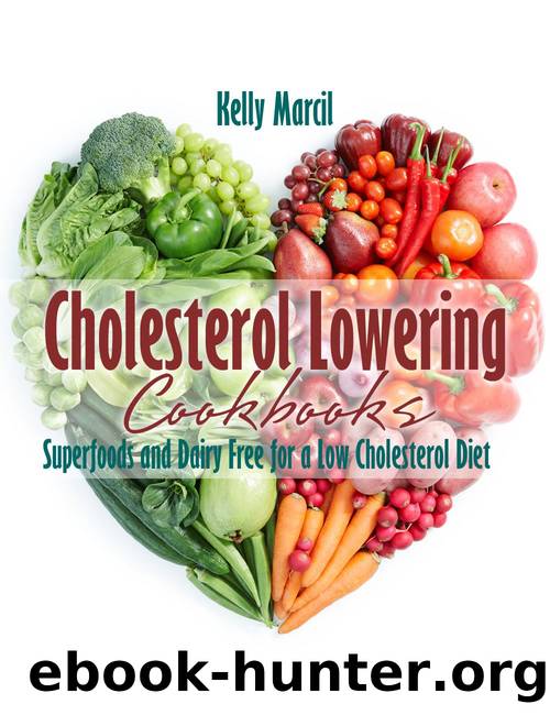 Cholesterol Lowering Cookbooks by Kelly Marcil