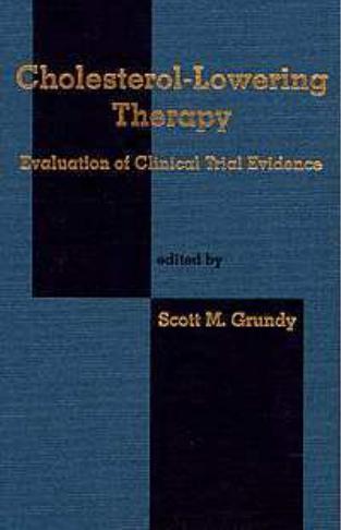 Cholesterol-Lowering Therapy: Evaluation of Clinical Trial Evidence by Scott M. Grundy