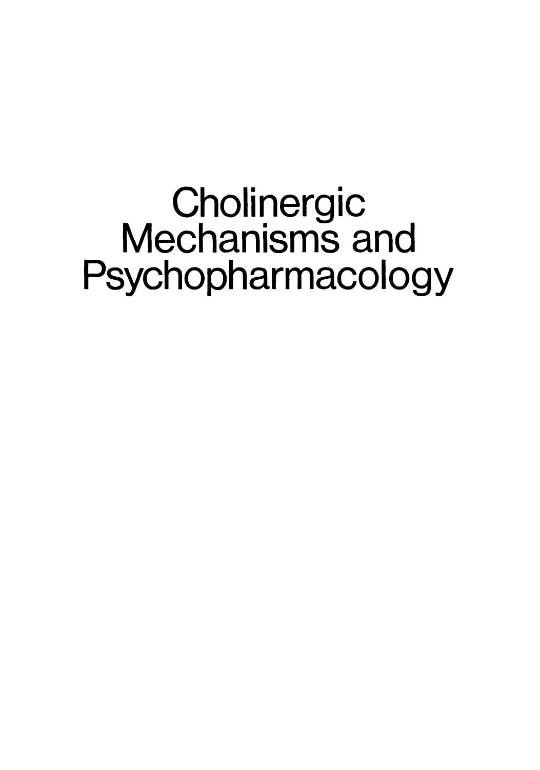 Cholinergic Mechanisms and Psychopharmacology by R. D. O’Brien R. E. Gibson (auth.) Donald J. Jenden (eds.)