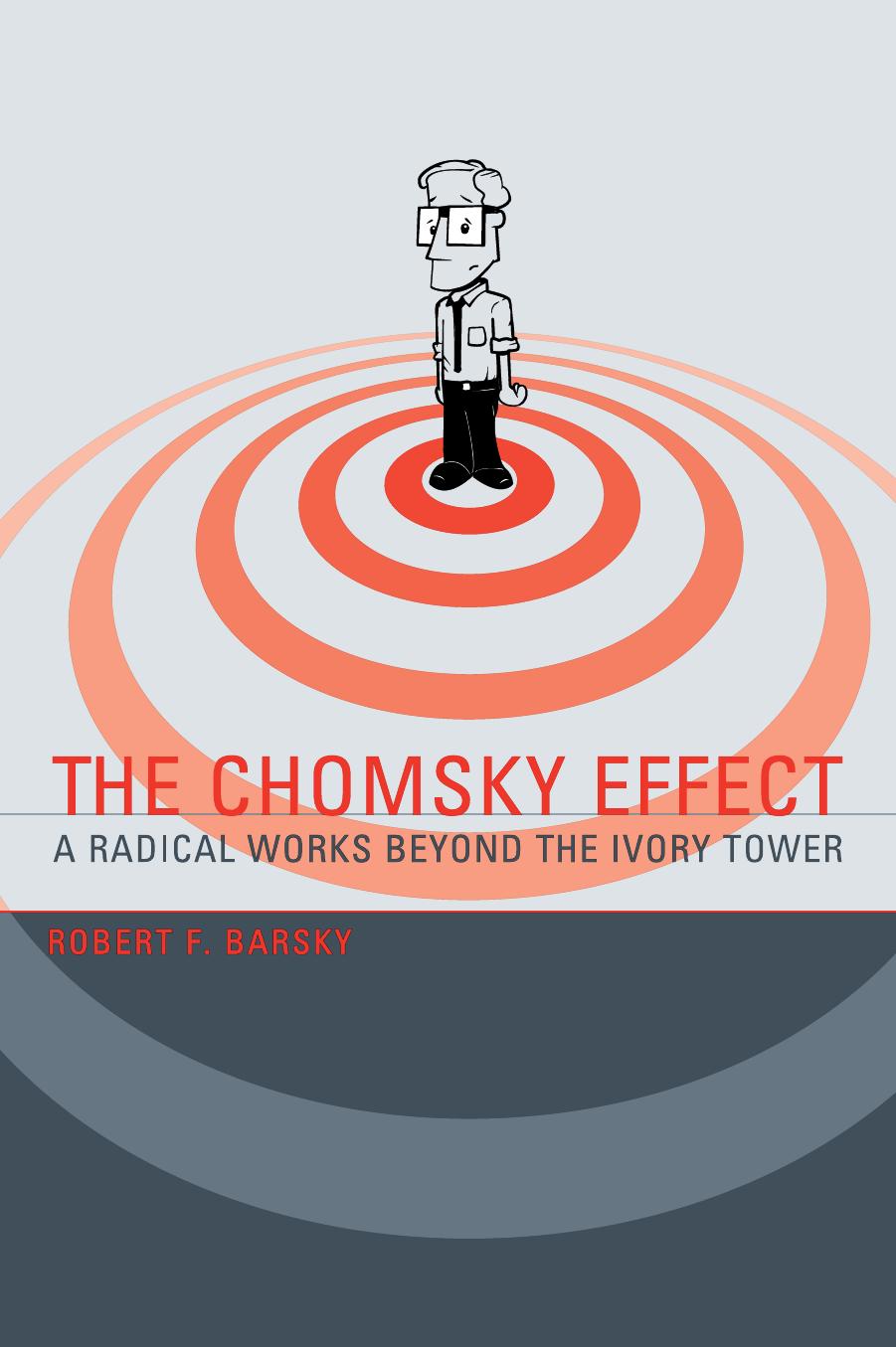 Chomsky Effect : A Radical Works Beyond the Ivory Tower by Barsky Robert F.(Author)