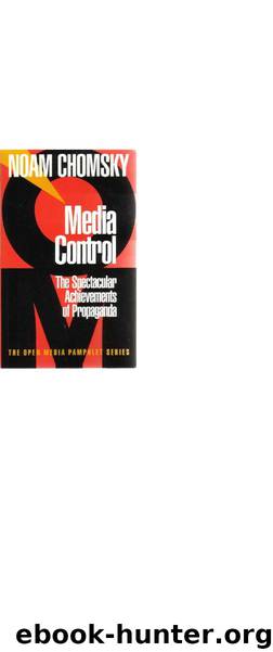 Chomsky, Noam - Media Control The Spectacular Achievements Of Propaganda by Media Control The Spectacular Achievements Of Propaganda