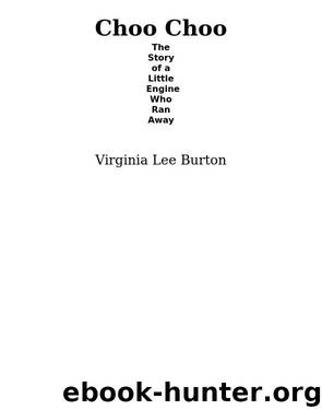 Choo Choo by Virginia Lee Burton
