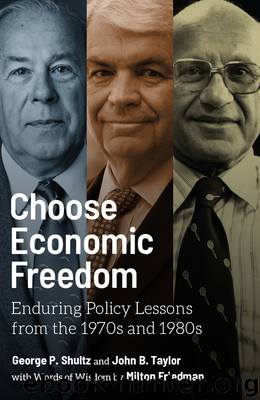 Choose Economic Freedom by George P. Shultz & John B. Taylor