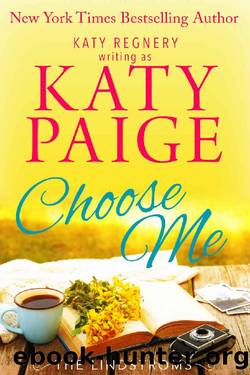 Choose Me (The Lindstroms Book 4) by Katy Paige