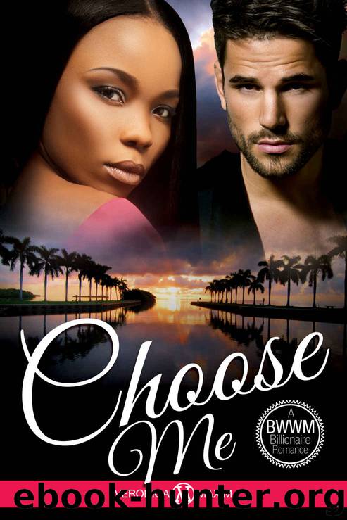 Choose Me: A BWWM Alpha Billionaire Interracial Romance Book (African American Contemporary Short Stories) by Veronica Maxim