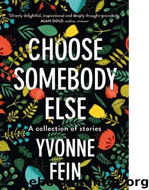 Choose Somebody Else by Yvonne Fein