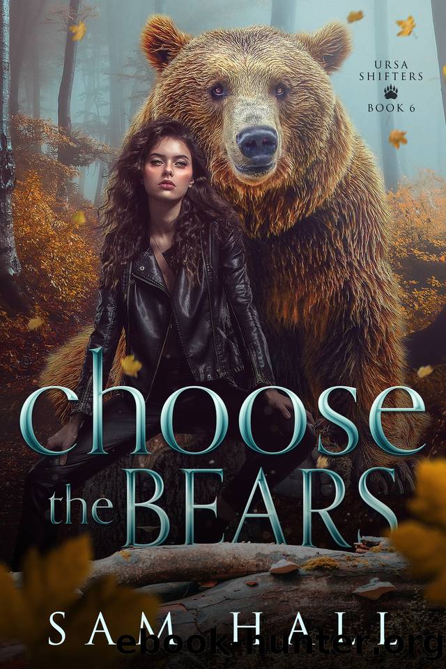 Choose The Bears (Ursa Shifters Book 6) by Sam Hall