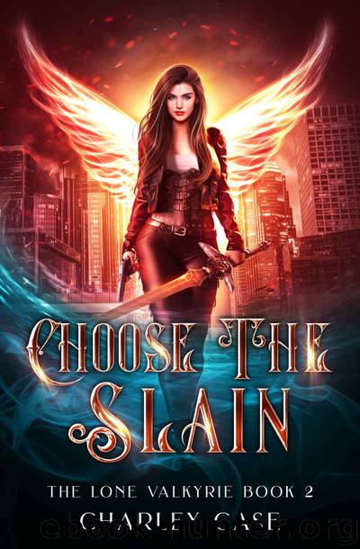 Choose The Slain by Charley Case