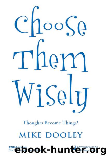 Choose Them Wisely by Mike Dooley