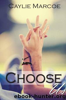 Choose Us by Caylie Marcoe