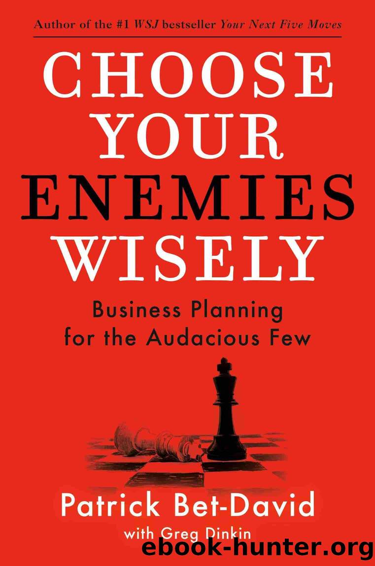 Choose Your Enemies Wisely by Patrick Bet-David