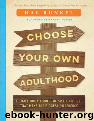 Choose Your Own Adulthood: A Small Book about the Small Choices that Make the Biggest Difference by Hal Runkel