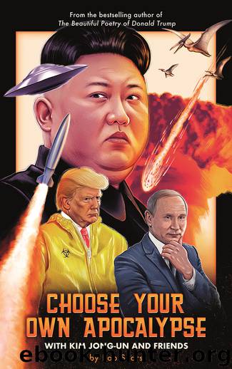 Choose Your Own Apocalypse With Kim Jong-un & Friends by Rob Sears