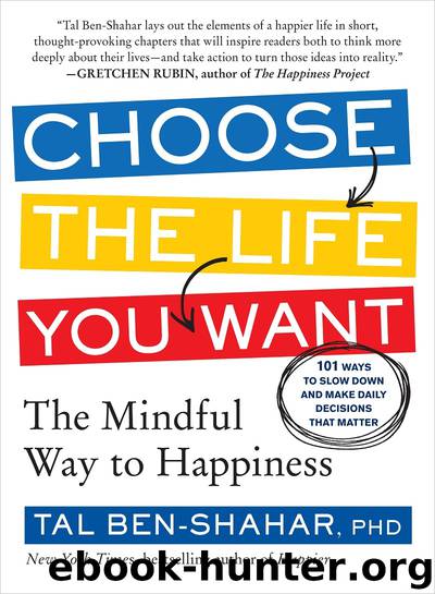 Choose the Life You Want by Tal Ben-Shahar