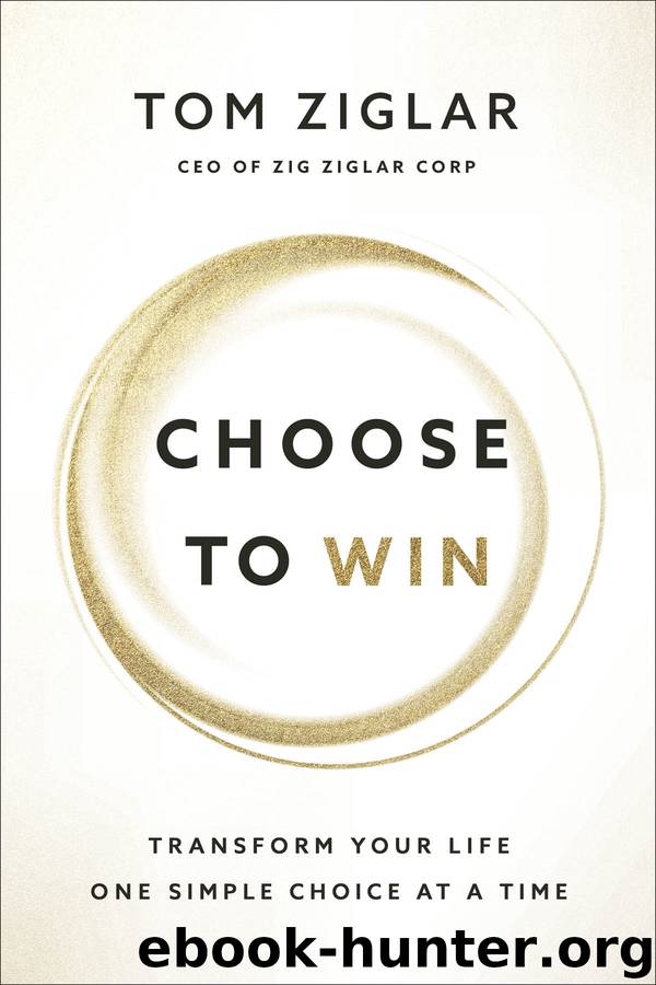 Choose to Win by Tom Ziglar