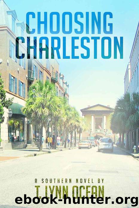 Choosing Charleston by T. Lynn Ocean