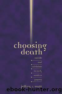 Choosing Death by Jeffrey R. Watt