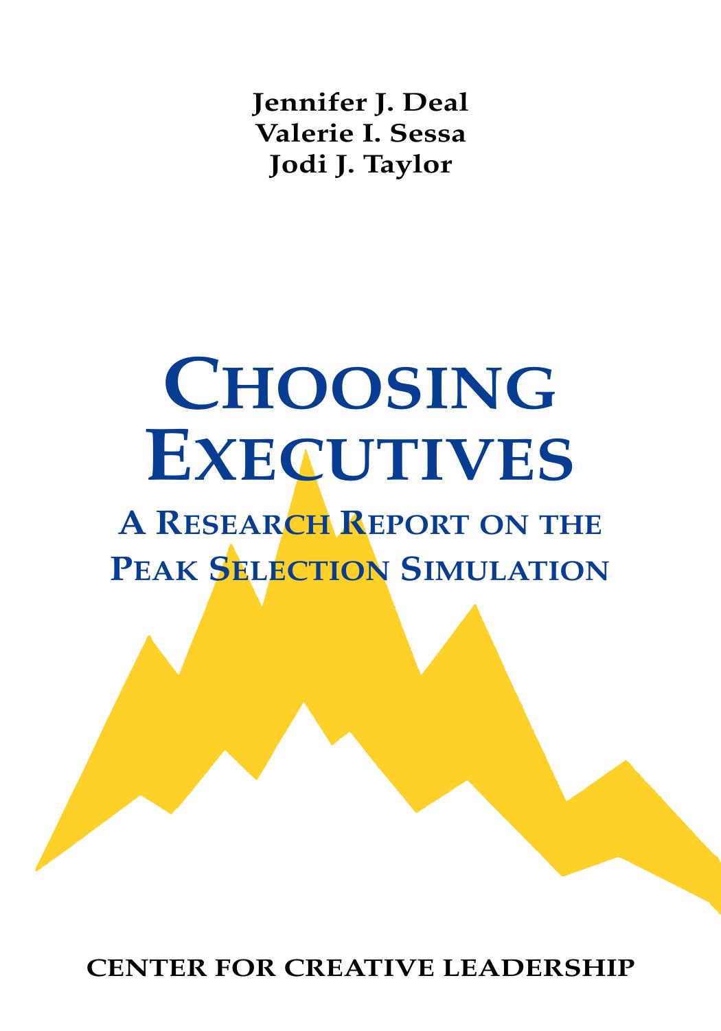 Choosing Executives : A Research Report on the Peak Selection Simulation by Jennifer J. Deal; Valerie I. Sessa; Jodi J. Taylor