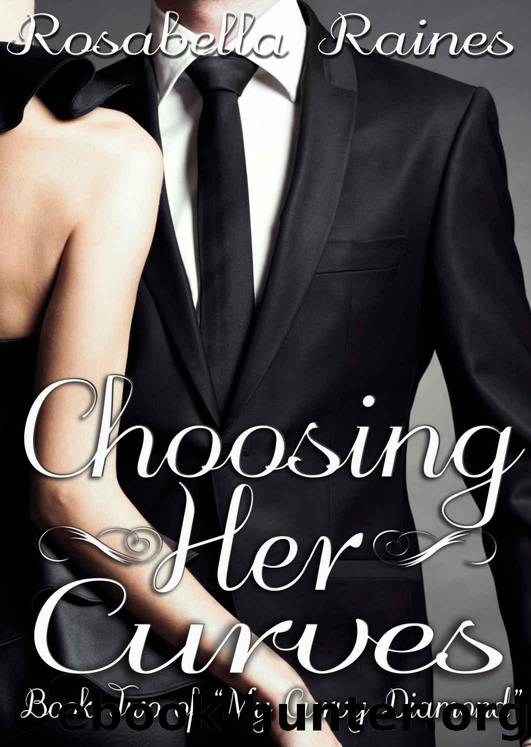 Choosing Her Curves (My Curvy Diamond Book 2) by Raines Rosabella
