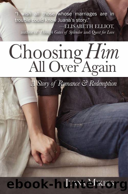 Choosing Him All Over Again by Juana Mikels