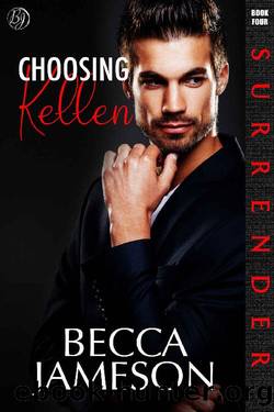 Choosing Kellen (Surrender Book 4) by Becca Jameson
