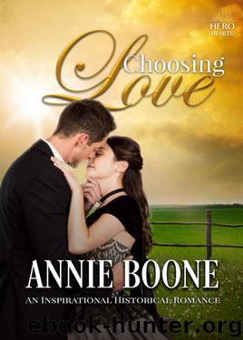 Choosing Love (Hero Hearts: Historical) by Annie Boone