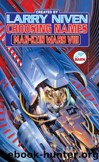 Choosing Names: Man-Kzin Wars VIII (Man-Kzin Wars Series Book 8) by Larry Niven