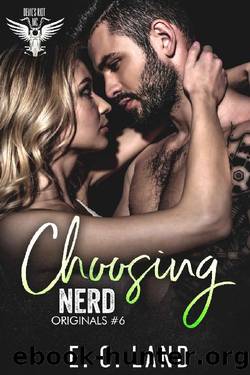 Choosing Nerd (Devil's Riot MC: Originals Book 6) by E.C. Land