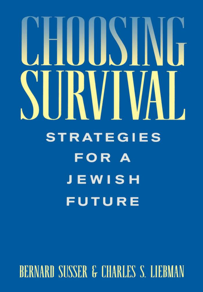 Choosing Survival: Strategies for a Jewish Future by Bernard Susser Charles S. Liebman