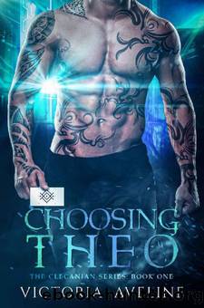 Choosing Theo: The Clecanian Series Book 1 by Victoria Aveline