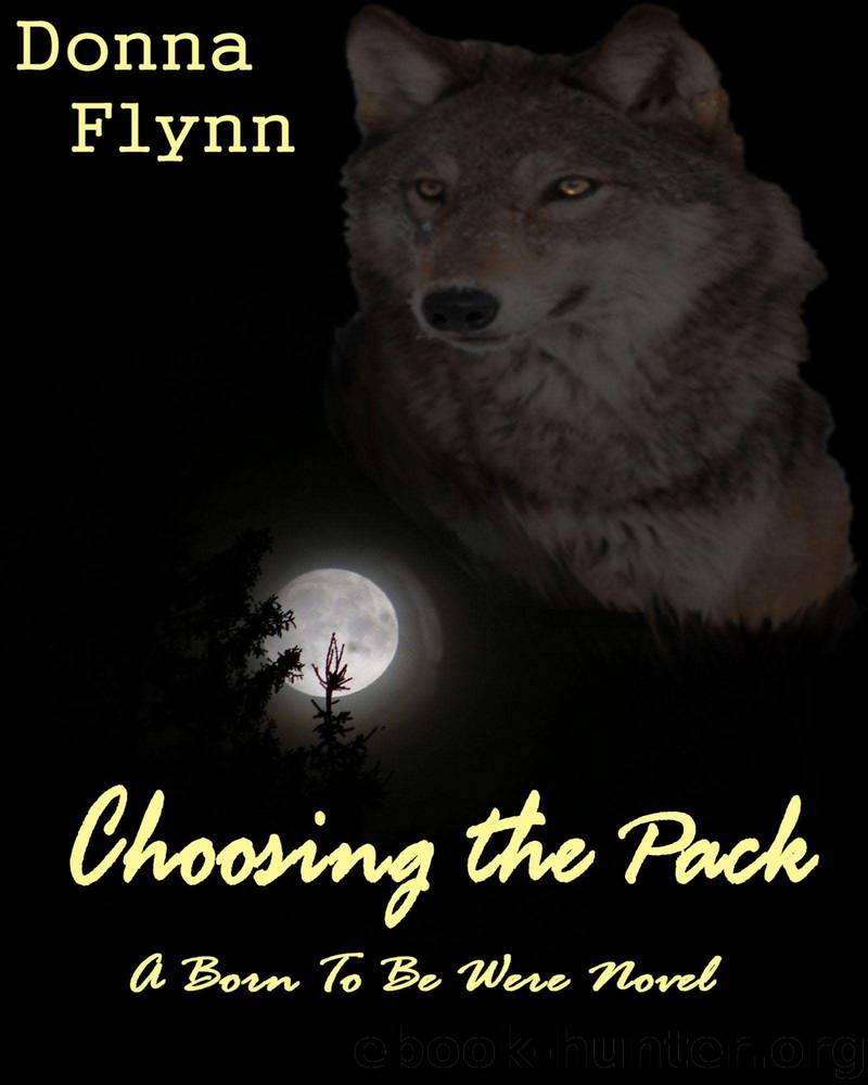 Choosing the Pack (Born to be Were) by Donna Flynn