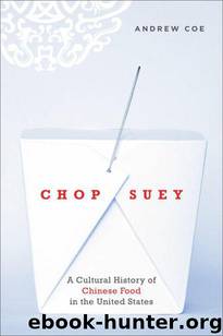 Chop Suey : A Cultural History of Chinese Food in the United States by Coe Andrew