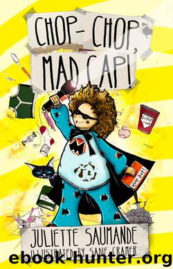 Chop-Chop, Mad Cap! by Juliette Saumande