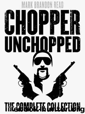 Chopper Unchopped by Read Mark Brandon "Chopper"
