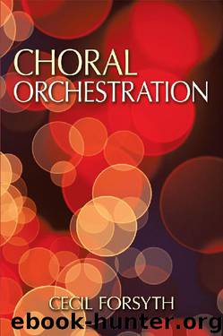 Choral Orchestration (Dover Books on Music and Music History) by Cecil Forsyth