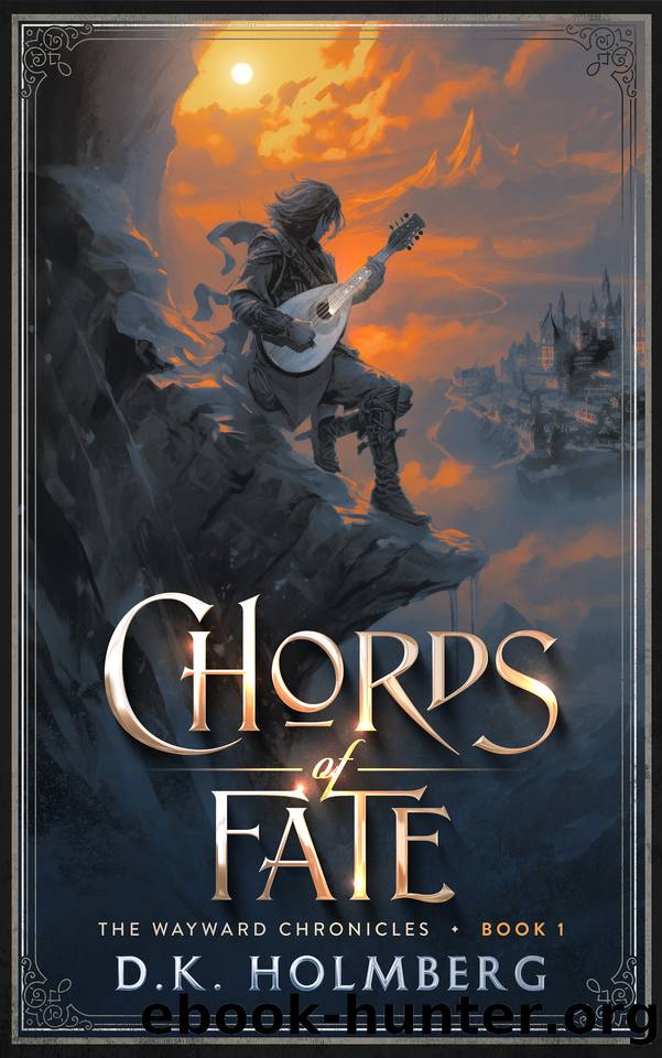 Chords of Fate (The Wayward Chronicles Book 1) by D.K. Holmberg